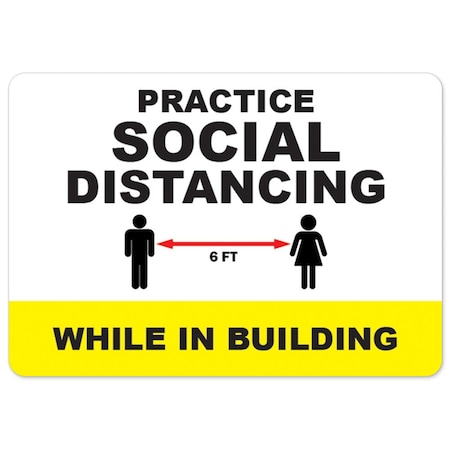 Public Safety Sign, Practice Social Distancing While In Building, 10in X 7in Aluminum Sign